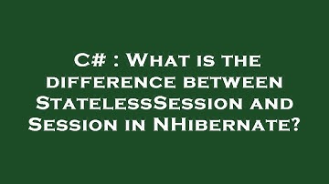 C# : What is the difference between StatelessSession and Session in NHibernate?