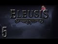 Eleusis | Part 5 | KING OF THE DOUCHES