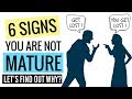 6 Signs You Are Still An IMMATURE PERSON (Hindi) ✔