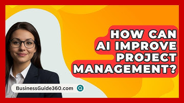 How Can AI Improve Project Management? - BusinessGuide360.com