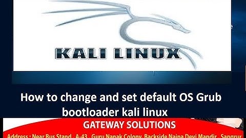 How to change and set default OS Grub bootloader kali linux | Gateway Solutions
