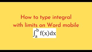 How to type integral with limits on Word mobile screenshot 1