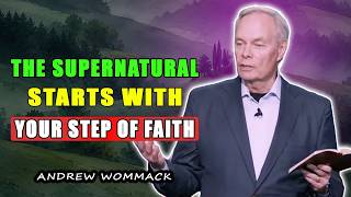 The Supernatural Starts With Your Step of Faith 🕊️ Andrew Wommack