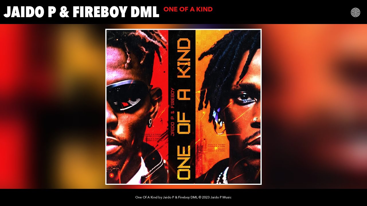 Jaido P  Fireboy DML   One Of A Kind Official Audio