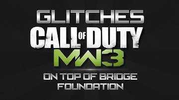 MW3 Glitches - MW3 Glitches: *NEW* Easiest Way On Top Of Bridge In Foundation!