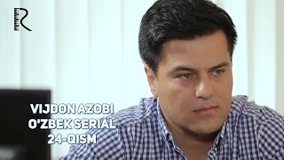 Vijdon azobi (o'zbek serial) | Виждон азоби (узбек сериал) 24-qism