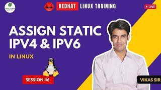 Session-46 | How To Assign Static IPv4 & IPv6 in Linux | Set Static IP Address in RHEL 8