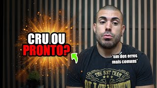 Pesado cru ou pronto o maior erro na dieta