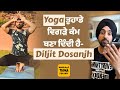  yoga    diljit dosanjh   fans        diljitdosanjh