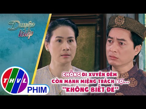 Video Chồng đi xuyên đêm còn mạnh miệng trách vợ...'không... - youtube