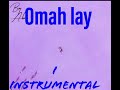 Omah lay- I (official instrumental)