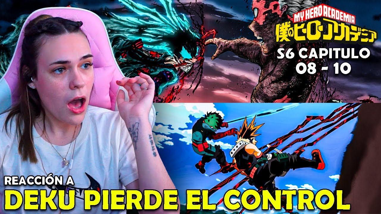 DEKU PIERDE EL CONTROL | REACCIÓN A BOKU NO HERO TEMPORADA 6 ( 08 - 10 )