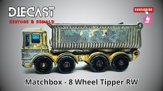 8 Wheel Tipper RW (Douglas) ‐ Matchbox - Diecast Restore & Rebuild