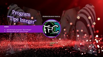 Pemrograman Pascal Part 3 # Tipe Data Integer