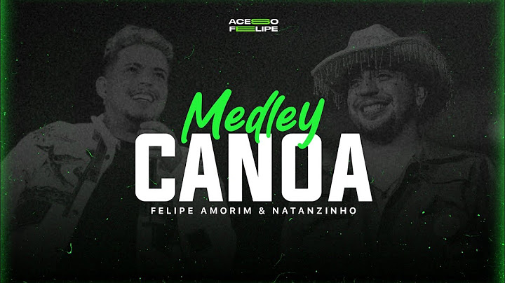 Medley Canoa - Felipe Amorim & Nattan
