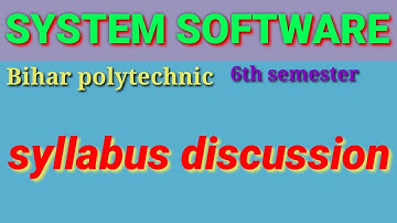 system software | 6th semester | Bihar polytechnic | syllabus discussion