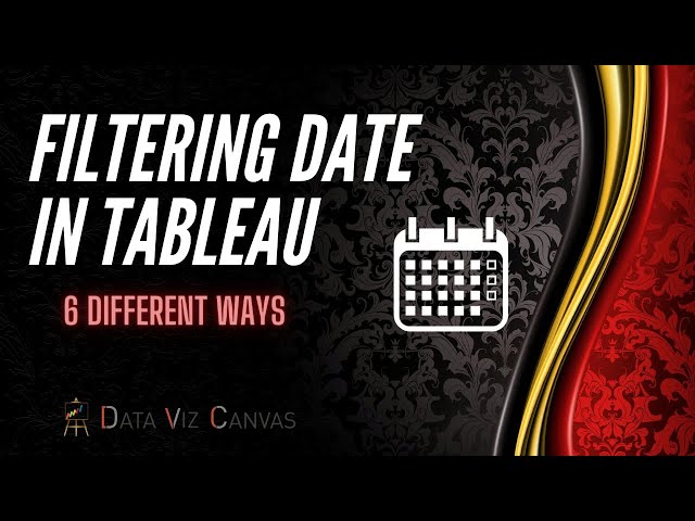 Different ways of filtering date in tableau