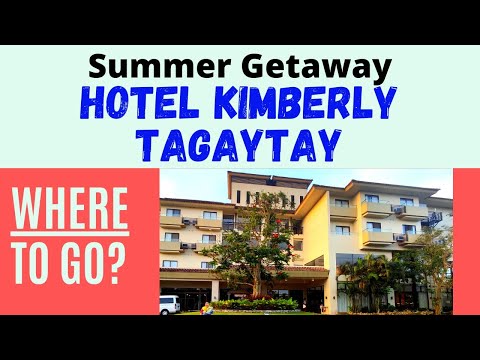 Hotel Kimberly Tagaytay Review