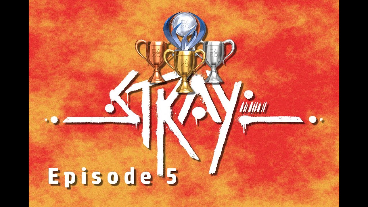 Stray (TERRITORY/I REMEMBER/EYE OPENER/BADGES/NO MORE LIVES TROPHIES!!!) ep. 5