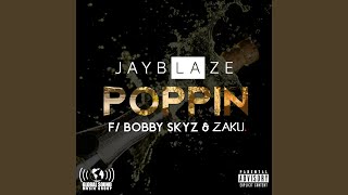 Poppin' (feat. Bobby Skyz & Zaku)