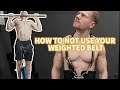 HOW TO NOT USE A WEIGHTED CALISTHENICS BELT