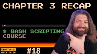 Bash Scripting Course - Chapter 3 Recap (pt18)