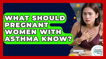 What Should Pregnant Women With Asthma Know? - Everyday Asthma Tips