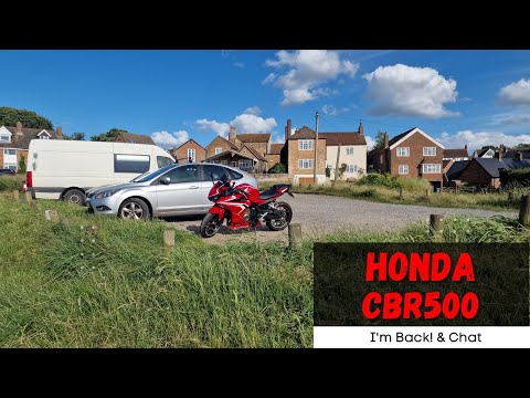 I'm Back & Chat - Honda CBR 500 2020