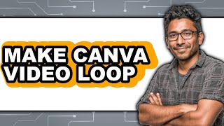 How to Make Canva Video Loop 2025 - Full Guide