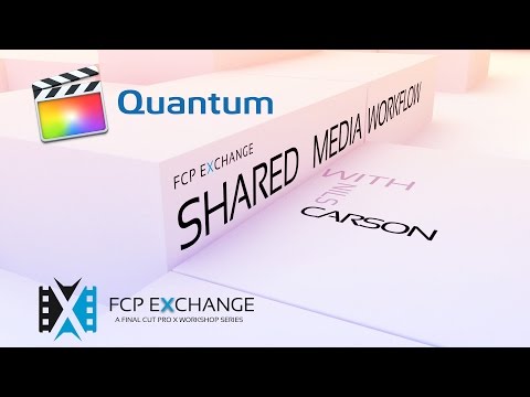 Shared Storage Network workflows with Quantum and FCPX