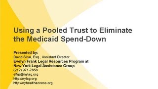 NYLAG Legal Training: Using a pooled income trust for Medicaid spend-down (April 4, 2013)