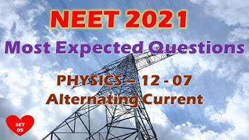 NEET 2021 | Most Expected Questions | Physics | Grade 12 | Chapter 07 | Set 05 | Free online course