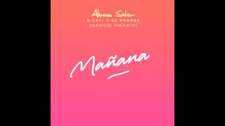 Alvaro Soler &amp; Cali Y El Dandee - Manana (Amice Remix)