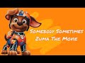 Fitz And The Tantrums - Somebody Sometimes / Zuma Paw Patrol The Movie / (resubido)