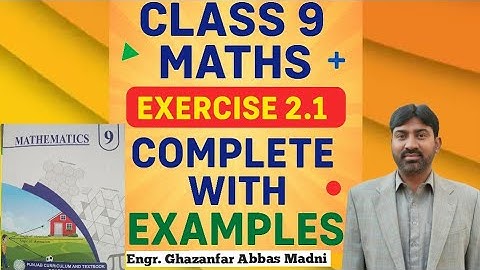 Class 9 Maths | Exercise 2.1 Complete with Examples | Engr. Ghazanfar AHEER