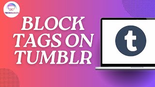How to Block Tags on Tumblr