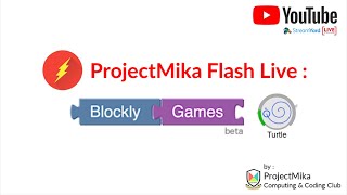ProjectMika Flash Live : Blockly Games | Turtle