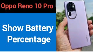 Oppo Reno 10 Pro 5G me battery percentage kaise karen, how to show battery percentage