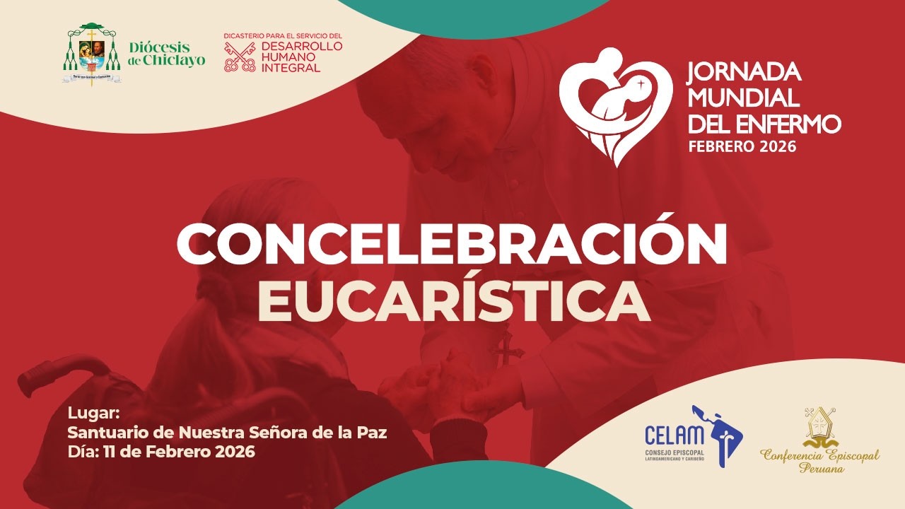 Chiclayo, Jornada Mundial del Enfermo–S. Misa, 11 de febrero 2026