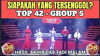 YANG TERSENGGOL DA8 TOP 42 GROUP 5 TEAM FILDAN TADI MALAM
