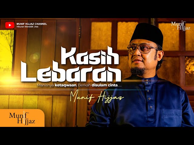 Kasih Lebaran ~ Munif Hijjaz (Official Music Video) class=