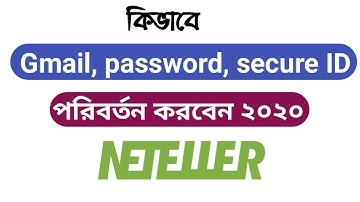 🔥How to change Gmail, password, secure ID, of Neteller account 2020