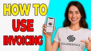 How To Use Invoicing In Squarespace (Invoices & Pay Links 2026)