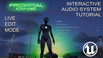 Live Edit Mode – Real-Time Audio Editing with Proximal One in Unreal Engine