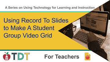 Using Record To Slides Extension to Make A Student Group Video Grid