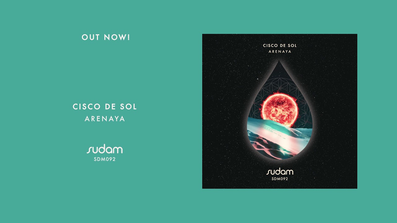 Download SDM092: Cisco de Sol - Arenaya (Original mix) [Sudam Recordings] MP3