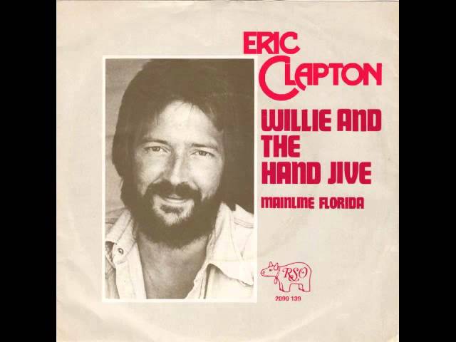 Eric Clapton - Willie & the Hand Jive