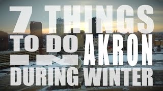 7 AWESOME Things to do in Akron During Winter
