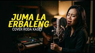 Pop Karo Paling Mantap | JUMA LA ERBALENG | Cover RODA KASET