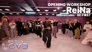 【Choreo Class】 ReiNa(from, Rht.) WORKSHOP : Mainstream - BE:FIRST